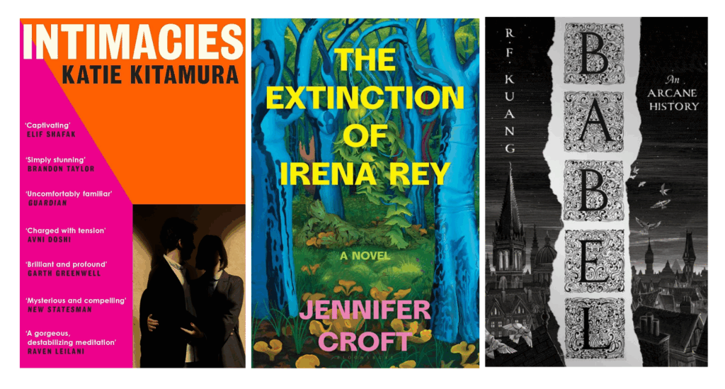 Collage of three book covers: Katie Kitamura’s Intimacies (Vintage, Penguin Random House), Jennifer Croft’s The Extinction of Irena Rey (Bloomsbury), and R. F. Kuang’s Babel (Harper Voyager).