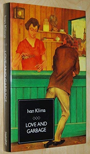 World first English edition of Love and Garbage by Ivan Klíma, part of Ivan Klíma in translation features; translated from Czech by Ewald Osers and published by Chatto & Windus, London, 1990, under the Penguin Group (UK).
