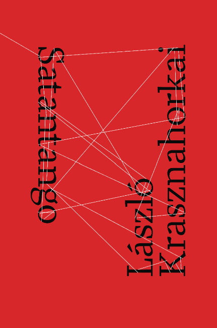 Cover of the English translation of Satantango by László Krasznahorkai, translated by George Szirtes, published by New Directions in 2012.