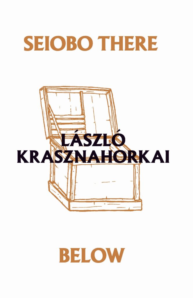 Cover of Seiobo There Below by László Krasznahorkai, translated into English by Ottilie Mulzet, published by New Directions in 2013.