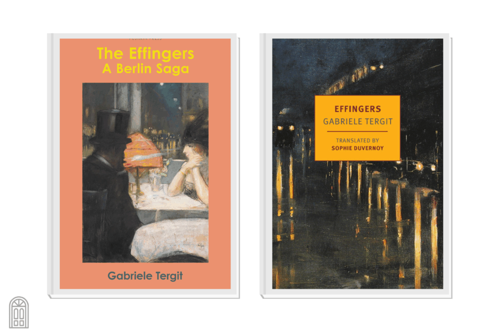 The Effingers by Gabriele Tergit, UK and US covers side by side. The Pushkin Press edition on the left and the NYRB Classics edition on the right, both translated by Sophie Duvernoy.