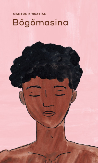 Cover of Bőgőmasina by Krisztián Marton, translated by Tímea Sipos and selected for the PEN/Heim Translation Fund Grants 2026.